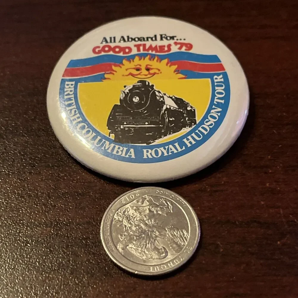 1979 British Columbia Royal Hudson‎ Tour All Aboard For Good Times Button Pin